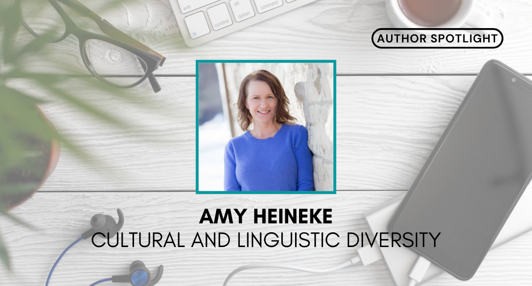 Spotlight on Cultural and Linguistic Diversity with Dr. Amy Heineke