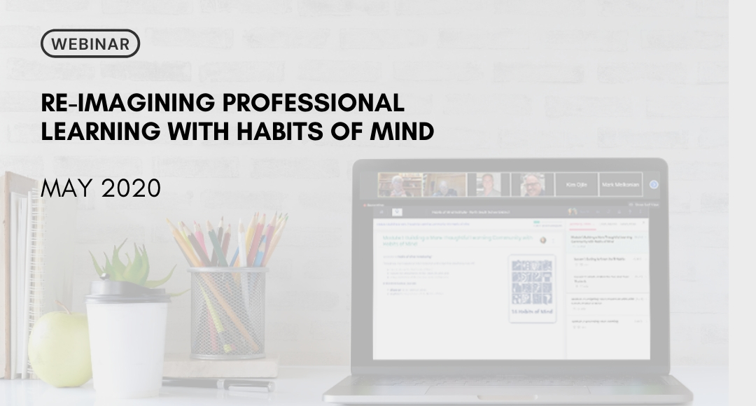 Re-imagining Professional Learning with Habits of Mind