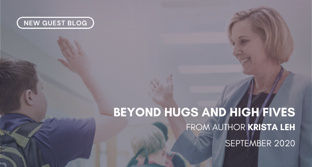 “Beyond Hugs and High Fives” by Krista Leh